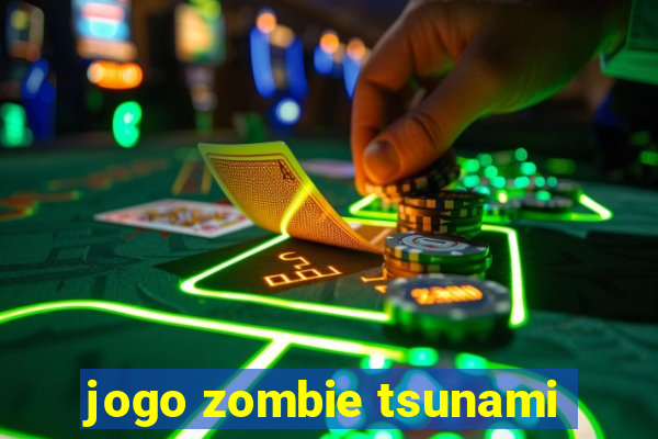 jogo zombie tsunami